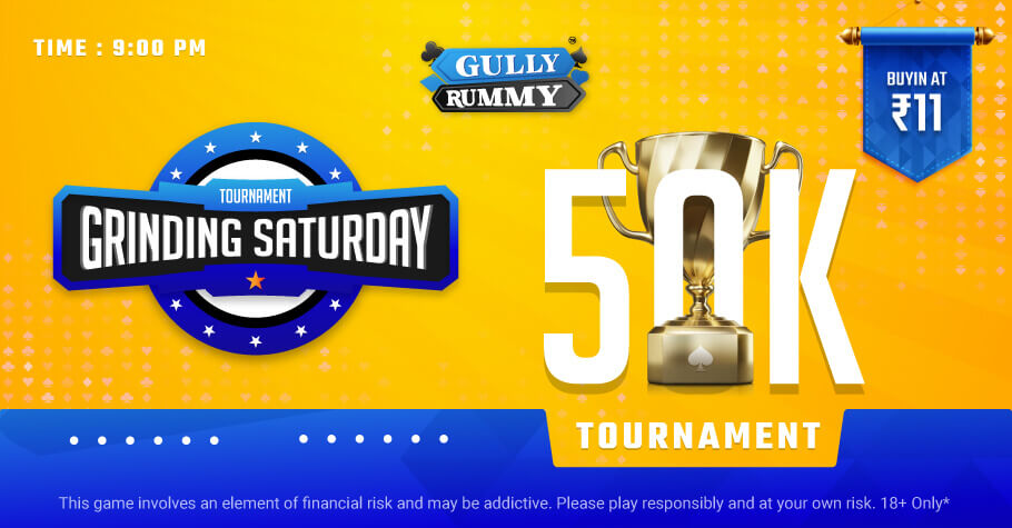 Gully Rummy’s Grinding Saturday Tourney offers 50K GTD & Loads Of Fun
